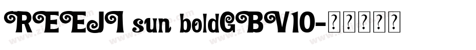 REEJI sun boldGBV10字体转换